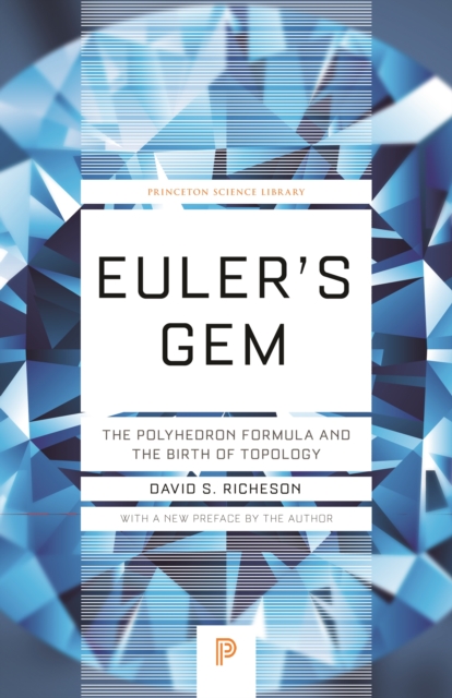 Euler's Gem : The Polyhedron Formula and the Birth of Topology, EPUB eBook