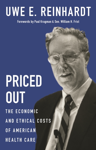 Priced Out : The Economic and Ethical Costs of American Health Care, EPUB eBook