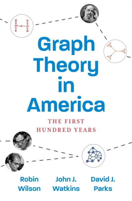 Graph Theory in America : The First Hundred Years, Hardback Book