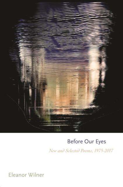 Before Our Eyes : New and Selected Poems, 1975-2017, EPUB eBook
