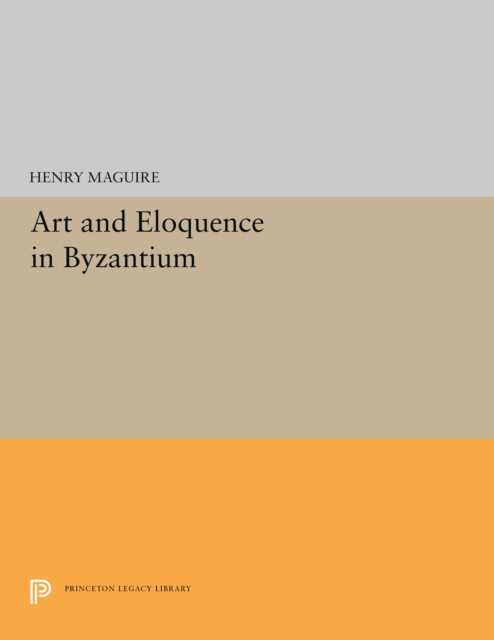 Art and Eloquence in Byzantium, PDF eBook