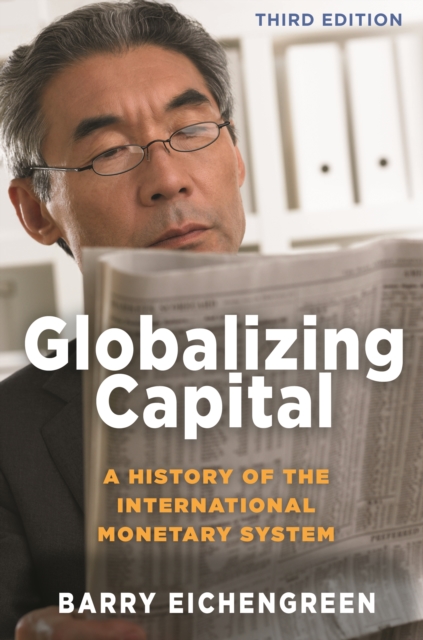 Globalizing Capital : A History of the International Monetary System - Third Edition, EPUB eBook