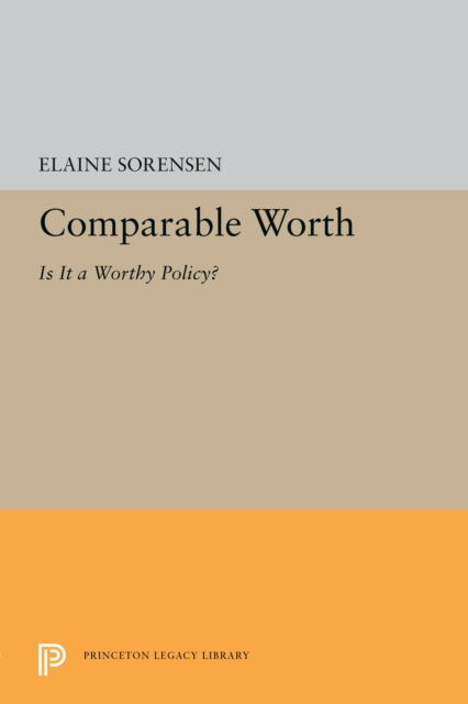 Comparable Worth : Is It a Worthy Policy?, PDF eBook