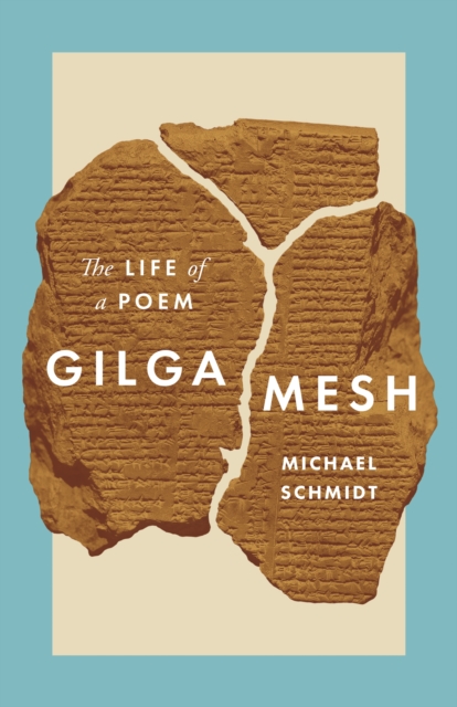 Gilgamesh : The Life of a Poem, EPUB eBook
