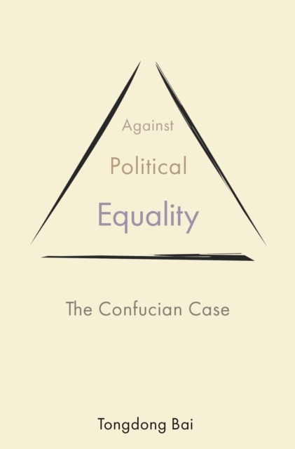 Against Political Equality : The Confucian Case, EPUB eBook