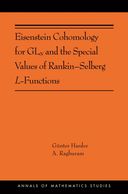 Eisenstein Cohomology for GLN and the Special Values of Rankin-Selberg L-Functions : (AMS-203), PDF eBook