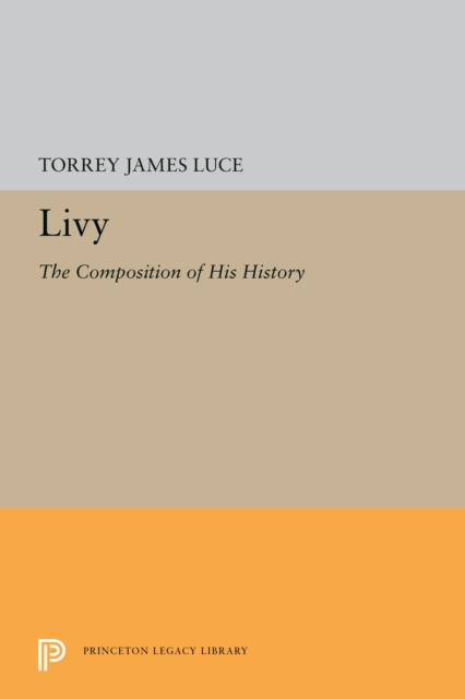 Livy : The Composition of His History, PDF eBook