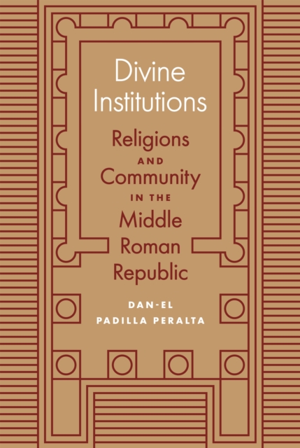 Divine Institutions : Religions and Community in the Middle Roman Republic, EPUB eBook