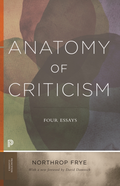 Anatomy of Criticism : Four Essays, Paperback / softback Book