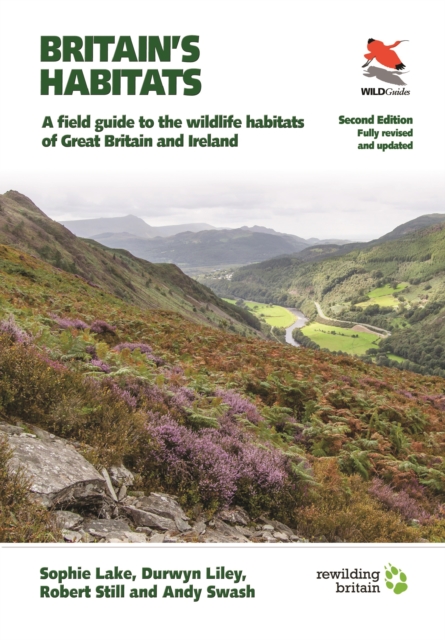 Britain's Habitats : A Field Guide to the Wildlife Habitats of Great Britain and Ireland - Fully Revised and Updated Second Edition, Paperback / softback Book