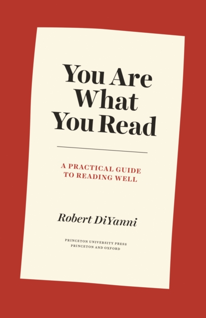 You Are What You Read : A Practical Guide to Reading Well, Hardback Book