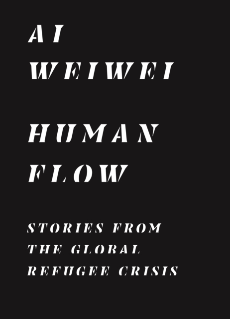 Human Flow : Stories from the Global Refugee Crisis, Paperback / softback Book