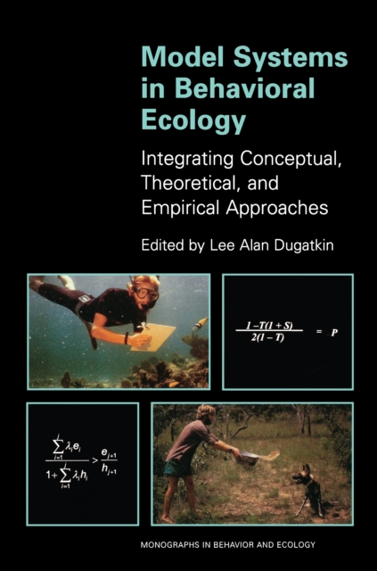 Model Systems in Behavioral Ecology : Integrating Conceptual, Theoretical, and Empirical Approaches, PDF eBook