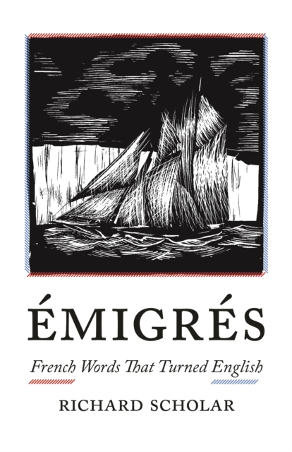 Emigres : French Words That Turned English, EPUB eBook