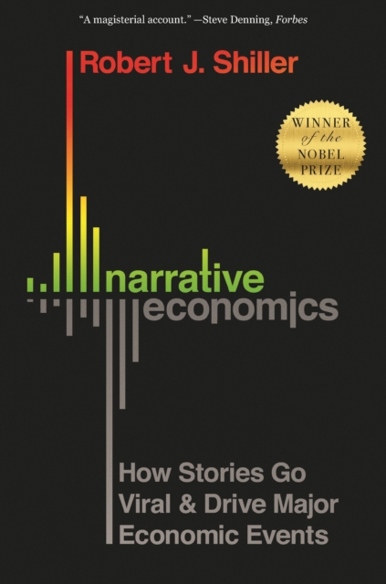 Narrative Economics : How Stories Go Viral and Drive Major Economic Events, Paperback / softback Book