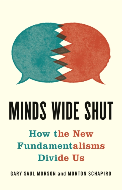 Minds Wide Shut : How the New Fundamentalisms Divide Us, Hardback Book
