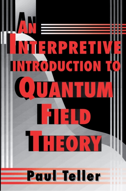 An Interpretive Introduction to Quantum Field Theory, PDF eBook
