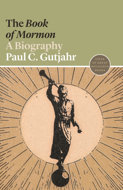 The Book of Mormon : A Biography, Paperback / softback Book
