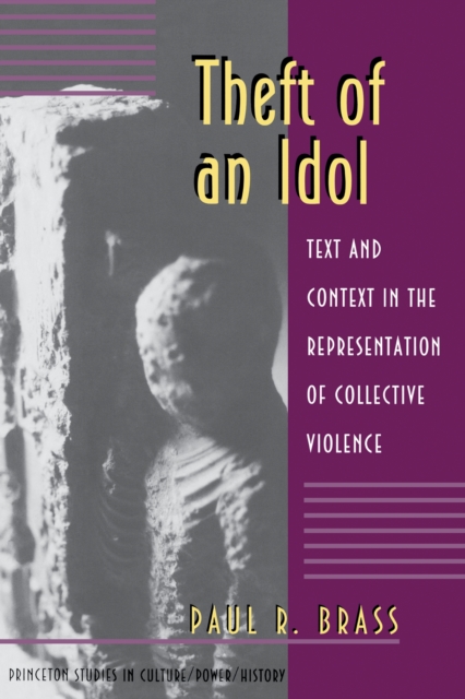 Theft of an Idol : Text and Context in the Representation of Collective Violence, EPUB eBook