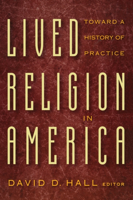 Lived Religion in America : Toward a History of Practice, EPUB eBook