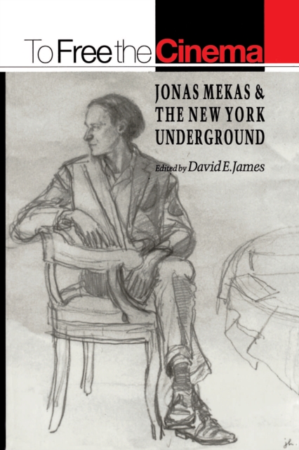 To Free the Cinema : Jonas Mekas and the New York Underground, EPUB eBook