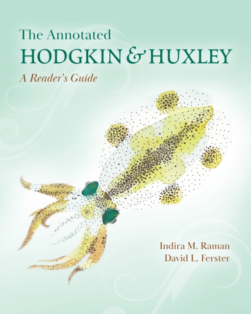The Annotated Hodgkin and Huxley : A Reader's Guide, Paperback / softback Book