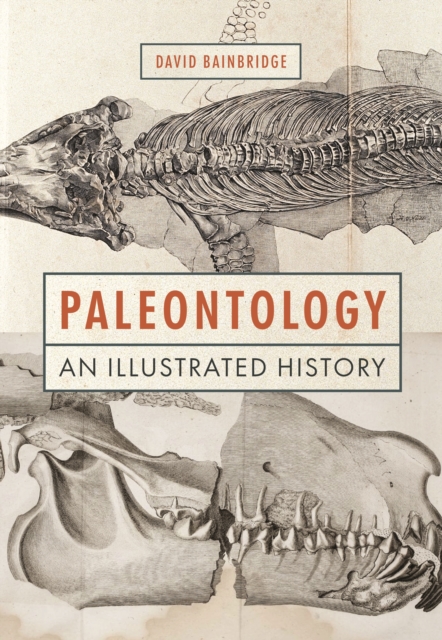 Paleontology : An Illustrated History, Hardback Book