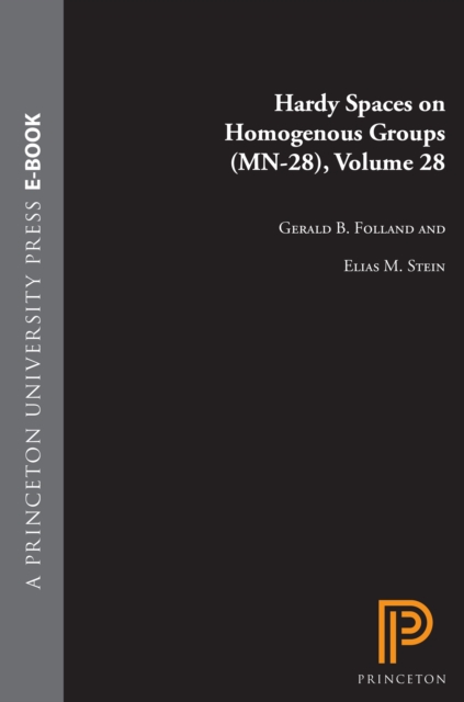 Hardy Spaces on Homogeneous Groups. (MN-28), Volume 28, PDF eBook