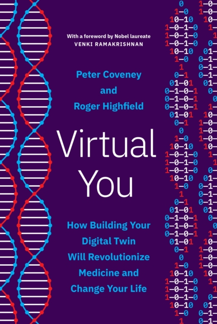 Virtual You : How Building Your Digital Twin Will Revolutionize Medicine and Change Your Life, Hardback Book