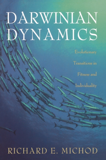 Darwinian Dynamics : Evolutionary Transitions in Fitness and Individuality, PDF eBook