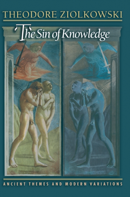 The Sin of Knowledge : Ancient Themes and Modern Variations, EPUB eBook