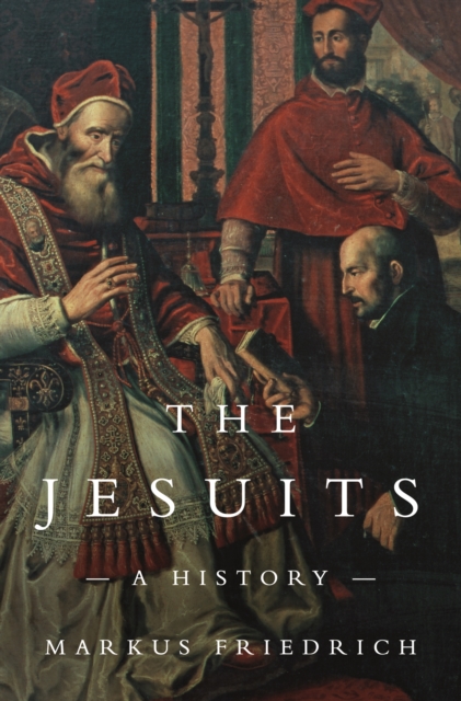 The Jesuits : A History, EPUB eBook