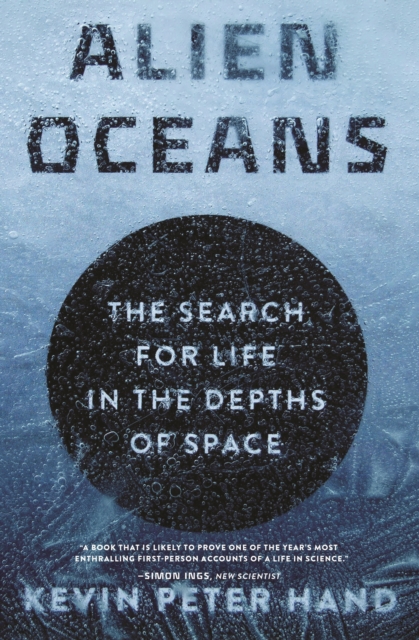 Alien Oceans : The Search for Life in the Depths of Space, Paperback / softback Book