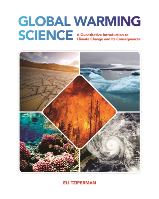 Global Warming Science : A Quantitative Introduction to Climate Change and Its Consequences, EPUB eBook