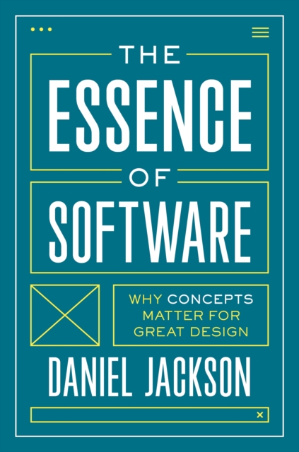 The Essence of Software : Why Concepts Matter for Great Design, Paperback / softback Book