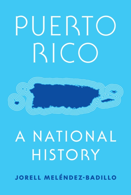 Puerto Rico : A National History, Hardback Book