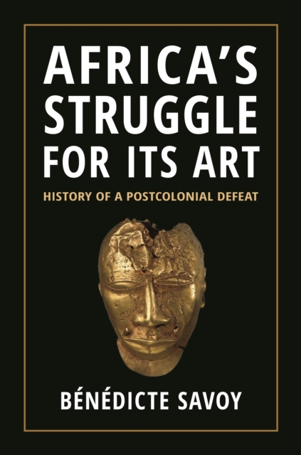 Africa's Struggle for Its Art : History of a Postcolonial Defeat, EPUB eBook
