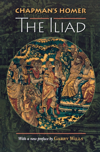 Chapman's Homer : The Iliad, PDF eBook