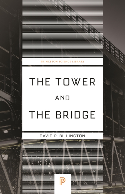 The Tower and the Bridge : The New Art of Structural Engineering, EPUB eBook