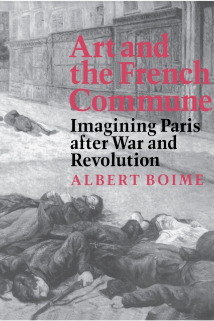 Art and the French Commune : Imagining Paris after War and Revolution, EPUB eBook