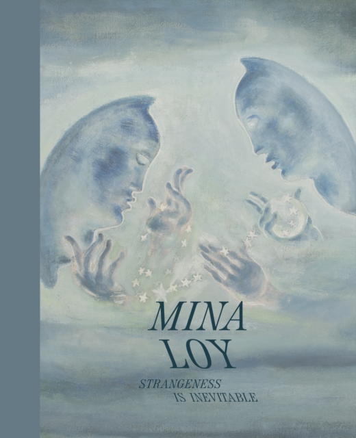 Mina Loy : Strangeness Is Inevitable, Hardback Book
