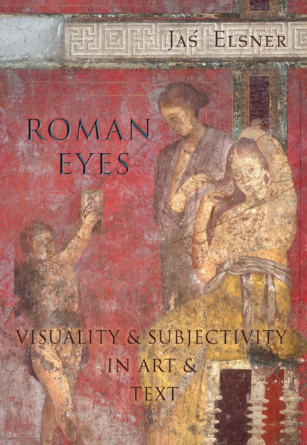 Roman Eyes : Visuality and Subjectivity in Art and Text, EPUB eBook
