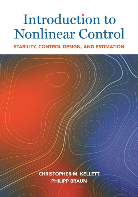 Introduction to Nonlinear Control : Stability, Control Design, and Estimation, Hardback Book