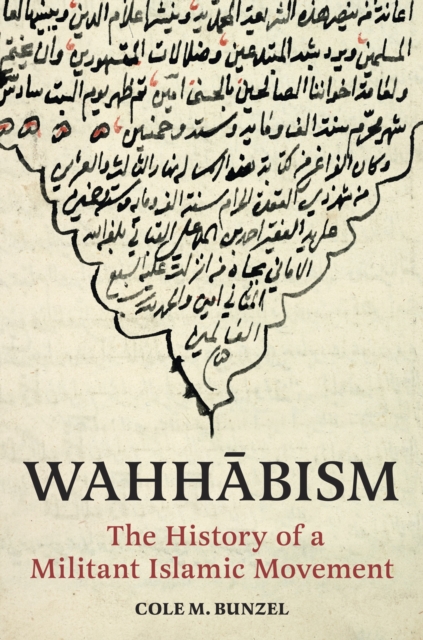 Wahhabism : The History of a Militant Islamic Movement, Hardback Book