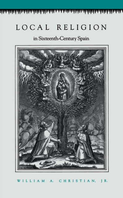 Local Religion in Sixteenth-Century Spain, EPUB eBook