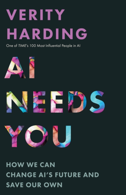 AI Needs You : How We Can Change AI's Future and Save Our Own, Hardback Book