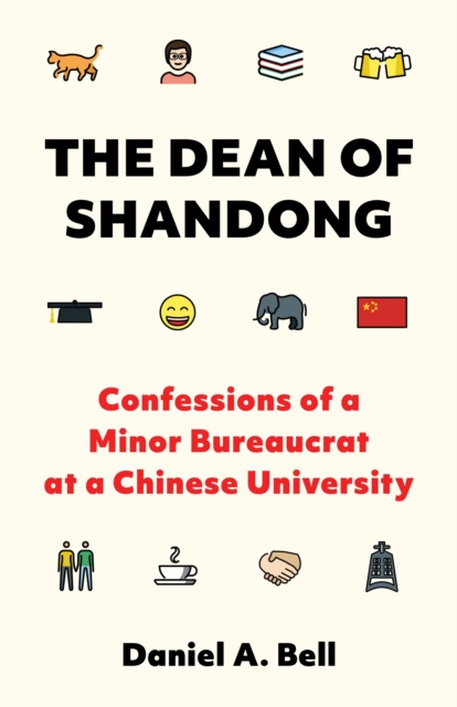 The Dean of Shandong : Confessions of a Minor Bureaucrat at a Chinese University, Hardback Book