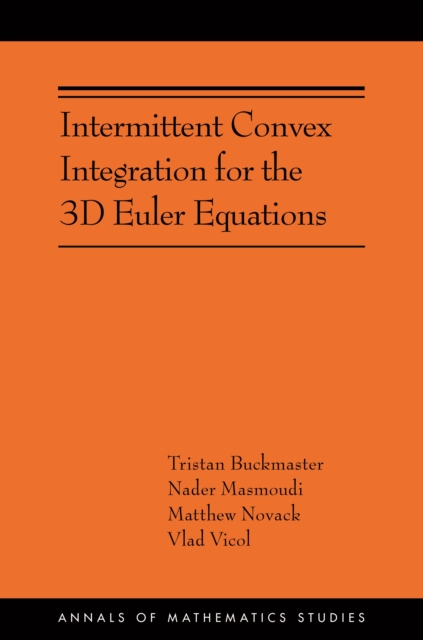 Intermittent Convex Integration for the 3D Euler Equations : (AMS-217), PDF eBook