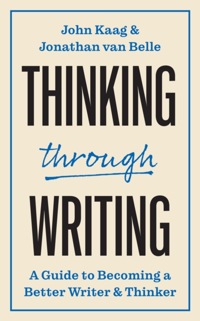 Thinking through Writing : A Guide to Becoming a Better Writer and Thinker, EPUB eBook