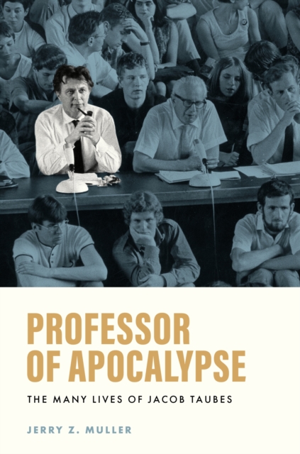 Professor of Apocalypse : The Many Lives of Jacob Taubes, Paperback / softback Book